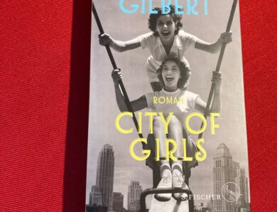 „City of Girls“ von Elizabeth Gilbert